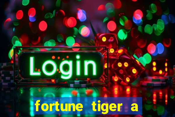 fortune tiger a partir de 1 real